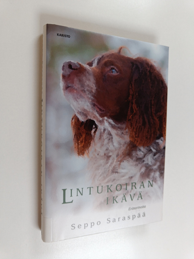 Seppo Saraspää : Lintukoiran ikävä - Erätarinoita