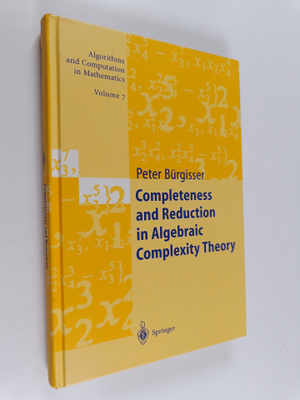 Peter Burgisser : Completeness and reduction in algebraic...