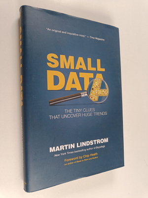 Martin Lindstrom : Small Data : The Tiny Clues That Uncov...