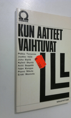 Antti (Toim.) Seppälä : Kun aatteet vaihtuvat