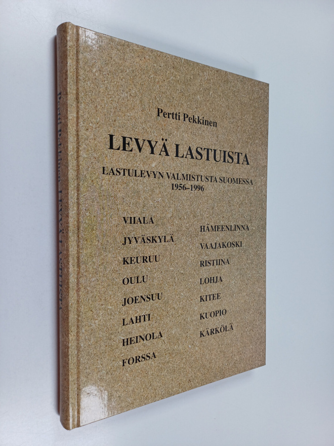 Pertti Pekkinen : Levyä lastuista : lastulevyn valmistust...