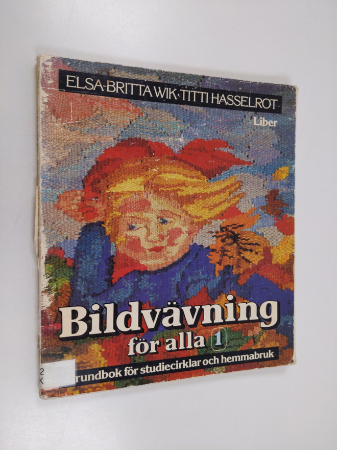 Elsa-Britta Wik : Bildvävning för alla, 1 - Grundbok för ...