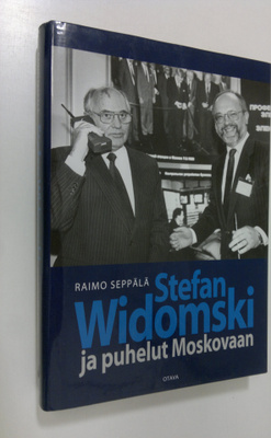 Raimo Seppälä : Stefan Widomski ja puhelut Moskovaan