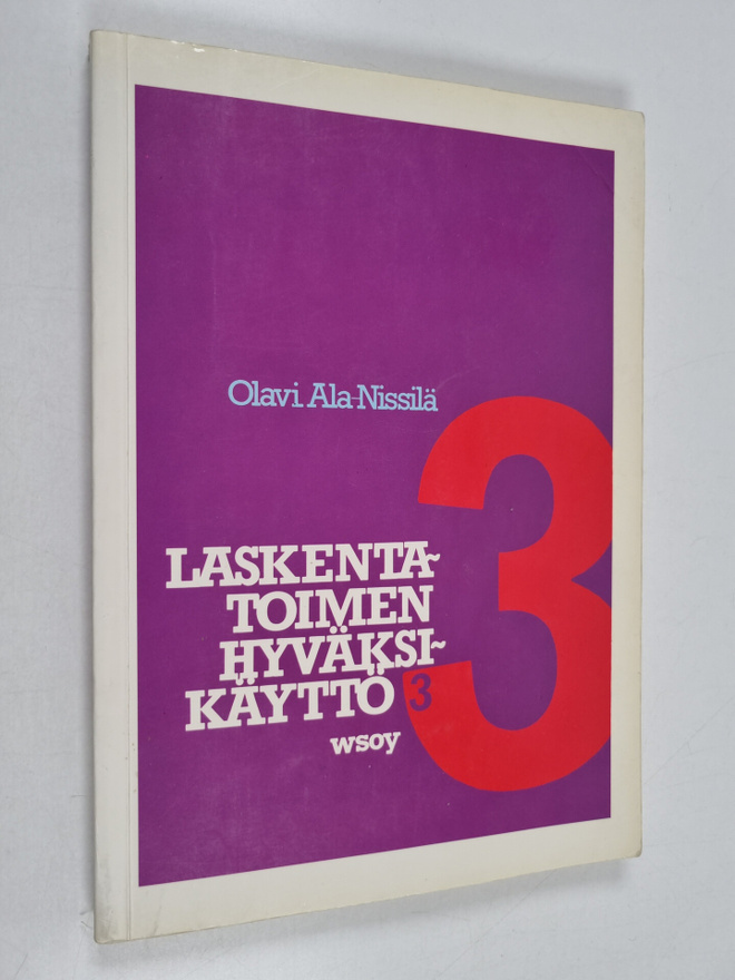Olavi Ala-Nissilä : Laskentatoimen hyväksikäyttö 3