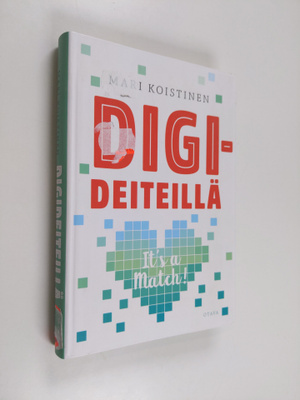Mari Koistinen : Digideiteillä : it's a match!