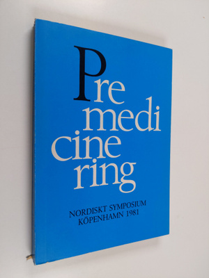 Premedicinering : nordiskt symposium, Köpenhamn 1981