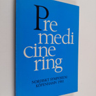 Premedicinering : nordiskt symposium, Köpenhamn 1981 - pikkukuva 1