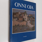 Onni Oja : Onni Oja : Maalauksia 1927-1986 = Målningar 19... - pikkukuva 1