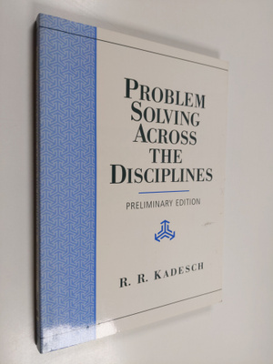 Robert R. Kadesch : Problem Solving Across the Disciplines