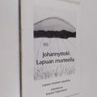 Johannyttoki Lapuan murteella - Lapuan murteen sanakirja ... - pikkukuva 1