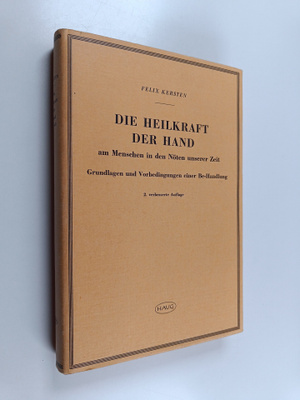 Felix Kersten : Die Heilkraft der Hand am Menschen in den...