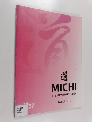 Pia Matilainen : Michi : tie japanin kieleen - ratkaisut