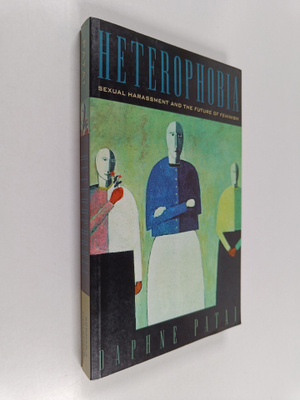 Daphne Patai : Heterophobia - Sexual Harassment and the F...