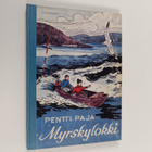 Pentti Paja : Myrskylokki : kertomus pojista ja veneistä - pikkukuva 1
