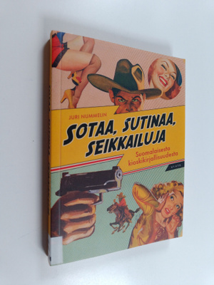 Juri Nummelin : Sotaa, sutinaa, seikkailuja : suomalaises...