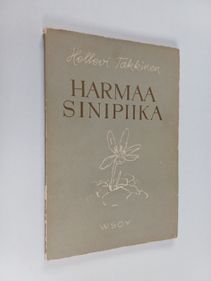Hellevi Takkinen : Harmaa sinipiika : satusikermä