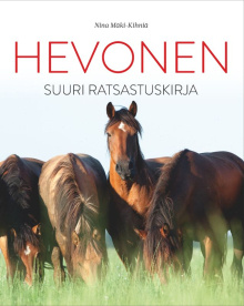 Nina Mäki-Kihniä - Hevonen - Suuri ratsastuskirja