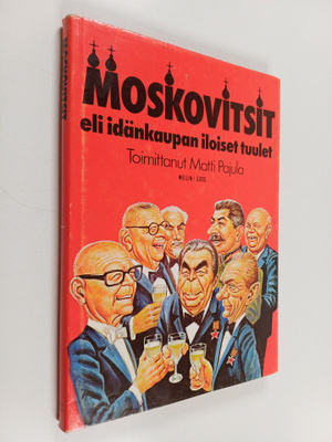 Matti (toim.) Pajula : Moskovitsit eli Idänkaupan iloiset...