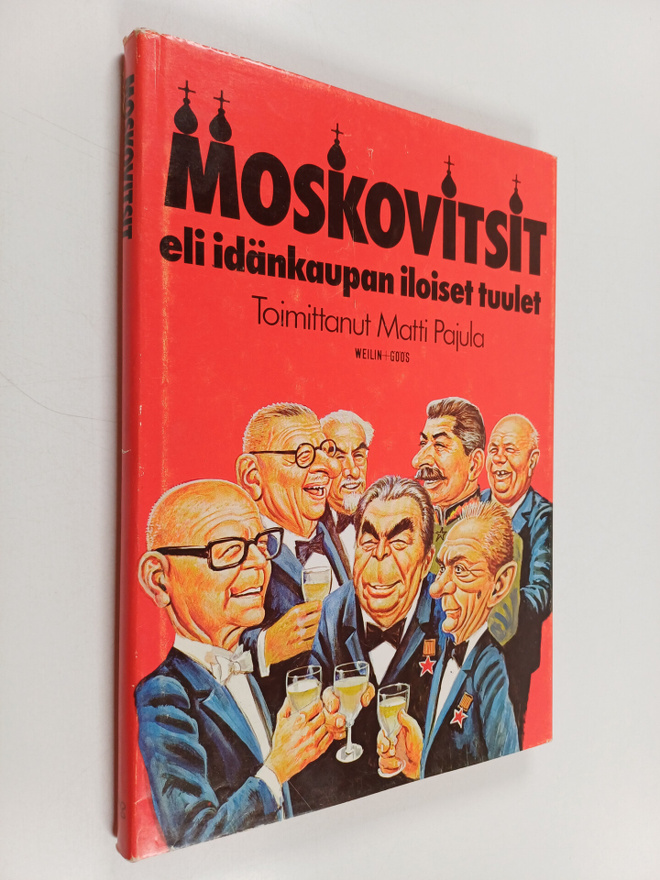 Matti (toim.) Pajula : Moskovitsit eli Idänkaupan iloiset...