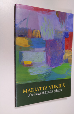 Marjatta Viikilä : Keväästä ei hypätä syksyyn (signeerattu)