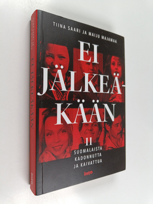 Tiina Saari : Ei jälkeäkään : 11 suomalaista kadonnutta j...