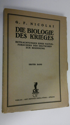 G. F. Nicolai : Die Biologie des Krieges : Betrachtungen ...