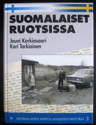 Korkiasaari Jouni ; Tarkiainen Kari : Suomalaiset Ruotsissa