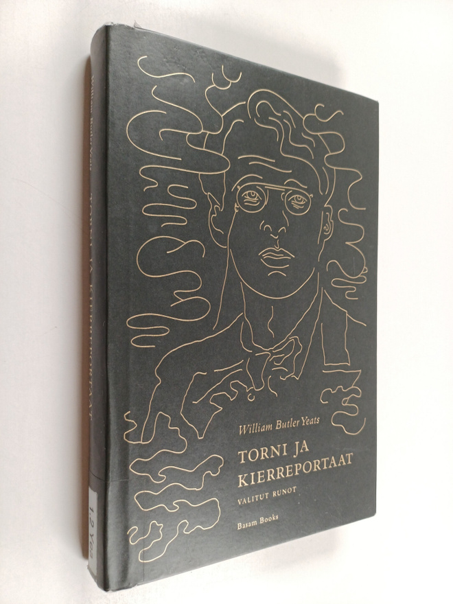 William Butler Yeats : Torni ja kierreportaat : valitut r...