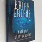 Brian Greene : Kätketyt ulottuvuudet : supersäikeet, ajan... - pikkukuva 1
