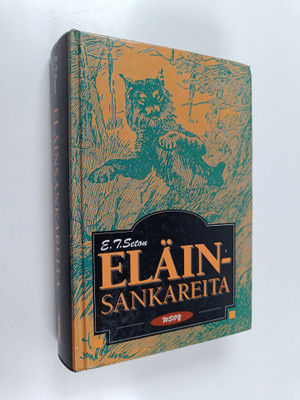 Ernest Thompson Seton : Eläinsankareita : Eläinten sankar...