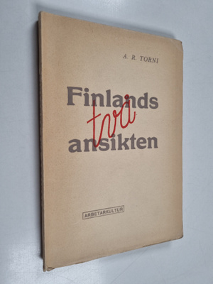 A. R. Torni : Finlands två ansikten : politiska händelser...