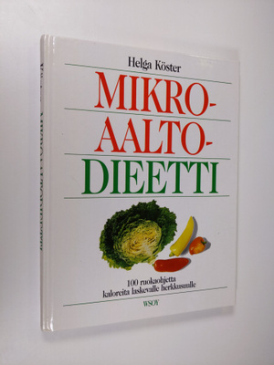 Helga Köster : Mikroaaltodieetti : 100 ruokaohjetta kalor...