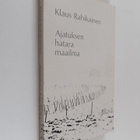 Klaus Rahikainen : Ajatuksen hatara maailma - pikkukuva 1