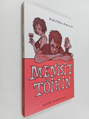 Kaltsu Kallio : Menisit töihin