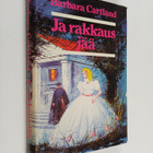 Barbara Cartland : Ja rakkaus jää - pikkukuva 1