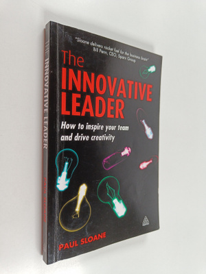 Paul Sloane : The innovative leader : how to inspire your...
