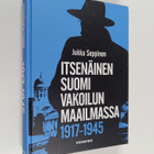 Jukka Seppinen : Itsenäinen Suomi vakoilun maailmassa 191... - pikkukuva 1