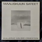 Kullervo Kalske Orkesteri : LP Maaliskuun sateet (1990) - pikkukuva 1