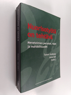 Nuorisotyötä on tehtävä : menetelmien perustat, rajat ja ...