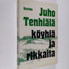 Juho Tenhiälä : Köyhiä ja rikkaita : romaani - pikkukuva 1
