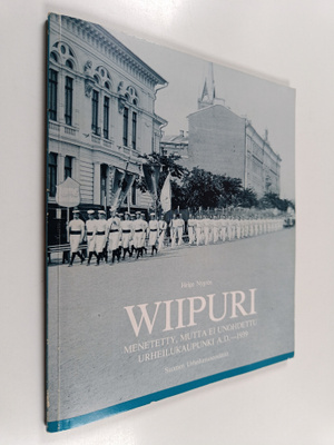 Helge Nygren : Wiipuri : menetetty, mutta ei unohdettu ur...