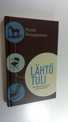 Pentti Kemppainen : Lähtö tuli : saneeratun työhaluisen s...