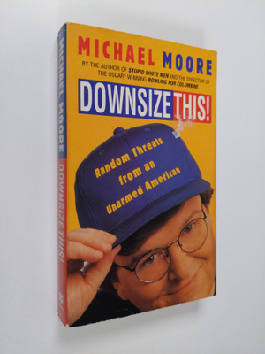Michael Moore : Downsize This