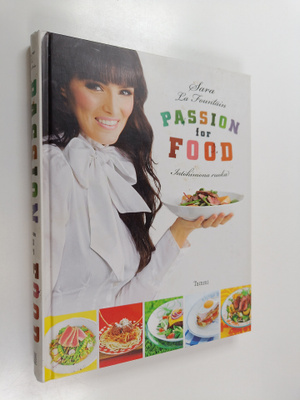 Sara La Fountain : Passion for food = Intohimona ruoka