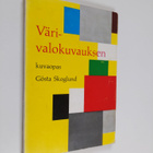 Gösta Skoglund : Värivalokuvauksen kuvaopas - pikkukuva 1