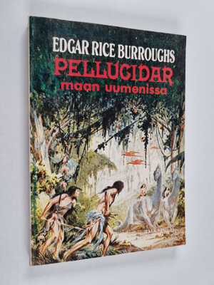 Edgar Rice Burroughs : Pellucidar 1 : Maan uumenissa