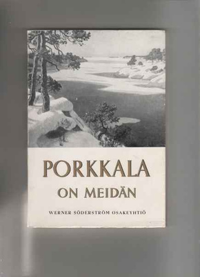 [Brunila,Kai ]: Porkkala on meidän, WSOY 1956,nid.kuv+kartta