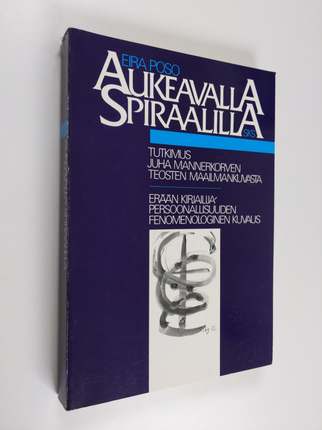 Eira Poso : Aukeavalla spiraalilla : tutkimus Juha Manner...