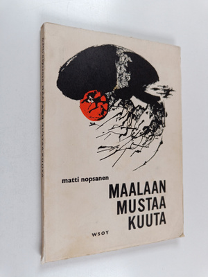 Matti Nopsanen : Maalaan mustaa kuuta : runoja