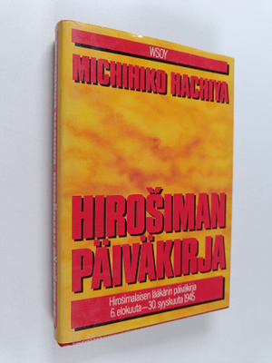 Michihiko Hachiya : Hirosiman päiväkirja : Hirosimalaisen...